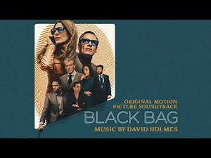 Black Bag 2025 Soundtrack | Black Bag - David Holmes | Original Motion Picture Score |