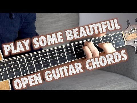 How to Play Beautiful Open Guitar Chords