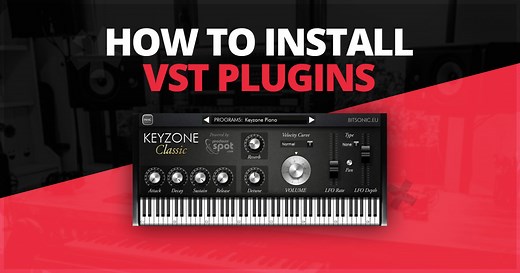 How to Install VST Plugins: Windows, Mac, FL Studio