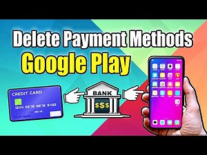 How to DELETE Payment Methods from Google Play Store (Credit Card or Bank Account)