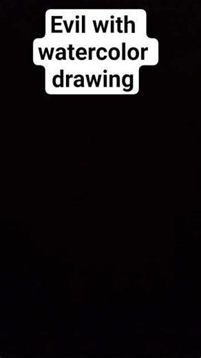 I draw evil drawing with watercolors