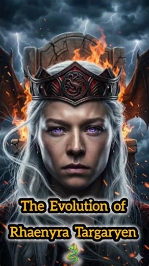 Evolution of Rhaenyra Targaryen: The Black Queen 👑🔥
