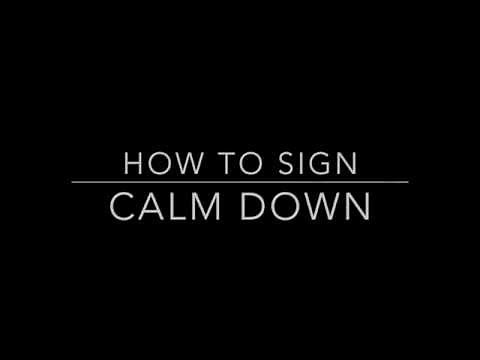 Learn How to Sign the Words Calm Down
