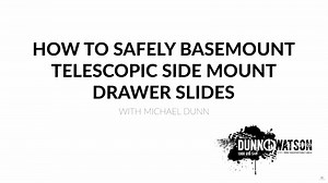 How To Safely Mount Side Mount Drawer Slides - Dunn and Watson