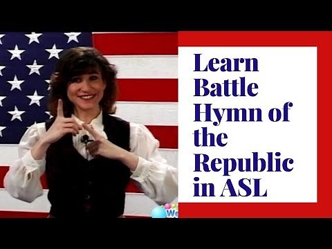 Learn Battle Hymn of the Republic in ASL