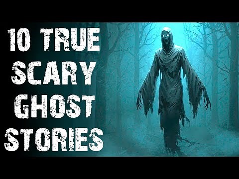 10 REAL Disturbing & Terrifying Ghost Stories | True Paranormal Horror Stories To Fall Asleep To
