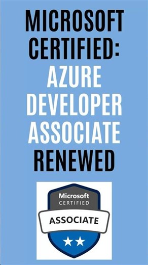 Microsoft Certified: Azure Developer Associate – Renewal Experience