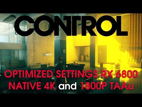 Control: RX 6800 Optimized Settings - Native 4K and 1800p TAAu