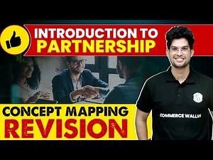 Introduction To Partnership - Concept Mapping & Revision | Class 12th Accountancy 🔥