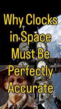 “🚀Why Clocks in Space Must Be Perfectly Accurate. #Space #GPS