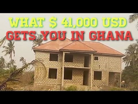 Building In Ghana | What $ 41,000 Can Get You In Ghana | How much money i need to build a house