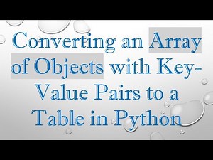 Converting an Array of Objects with Key-Value Pairs to a Table in Python