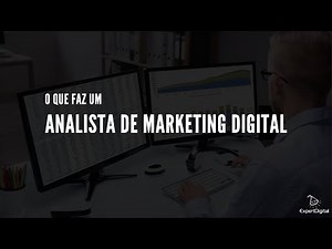 O que faz um Analista de Marketing Digital | Expert Digital