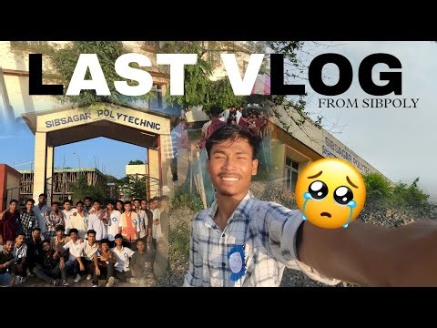LAST Vlog | Sibsagar Polytechnic, Demow