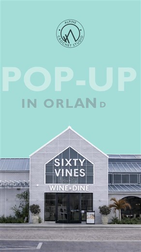 Join Us at Sixty Vines for Alpine Crochet Studio's Showcase