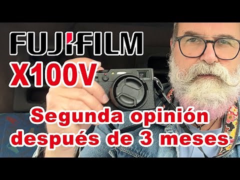 Fujifilm X100V Segunda opinión después de 3 meses - EN ESPAÑOL