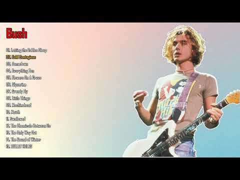 Bush Greatest Hits Collection - Best Alternative Rock & Post-Grunge Songs