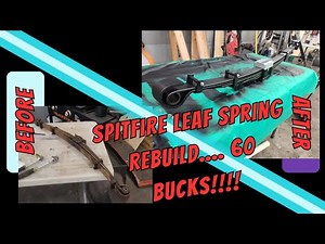 DIY Complete Tear down and Rebuild of a Leaf Spring - Triumph Spitfire 1500 for 60 Bucks!!!