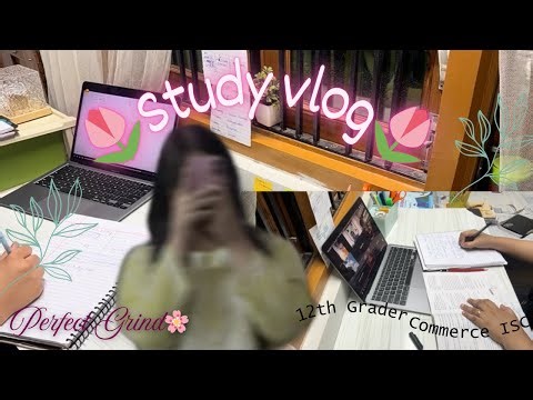 STUDY VLOG🌷🌸|| ISC COMMERCE❤️ || 12TH GRADER 🍂|| PRODUCTIVE VLOG 🌷||