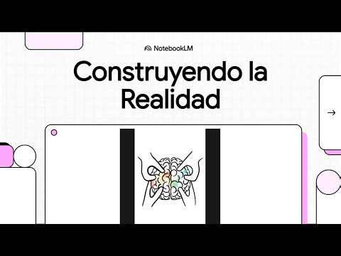 Cap 17 Construyendo la Realidad | Neurociencia
