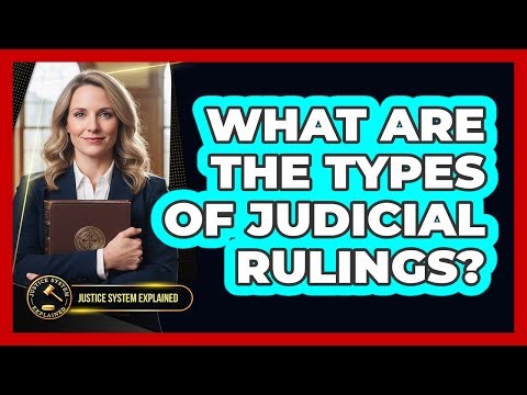 What Are the Types of Judicial Rulings?