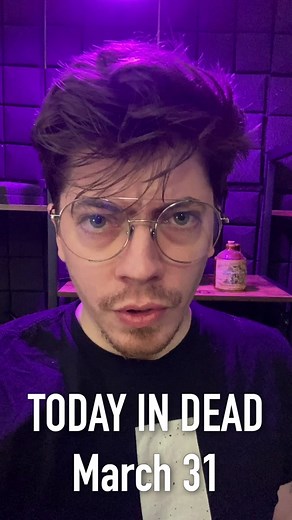 Who died March 31st #famousdeaths #history #todayinhistory #historytiktok #historytime #whodied