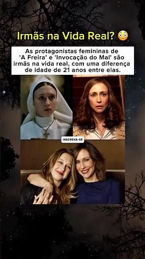 Irmãs na tela e na vida: atrizes de 'A Freira' e 'Invocação do Mal' têm 21 anos de diferença