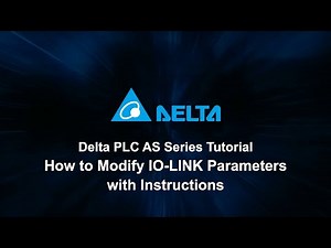 Delta PLC AS Series Tutorial - How to Modify I/O-LINK Parameters with Instructions