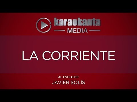 Karaokanta - Javier Solís - La corriente