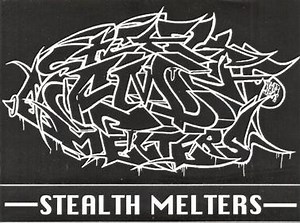 Stealth Melters - Stealth Melters