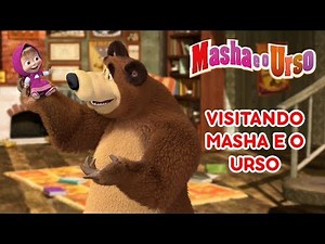 Masha e o Urso - Visitando Masha e o Urso 🐻👱‍♀️