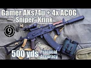 Sniper Krink [AKs74u] 4x ACOG to 500yds: Practical Accuracy | Tarkov gamer's dream IRL