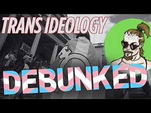 Comprehensively DEBUNKING Trans Identity/Ideology in 42 minutes