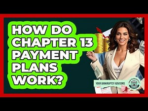 How Do Chapter 13 Payment Plans Work? - Your Bankruptcy Advisors