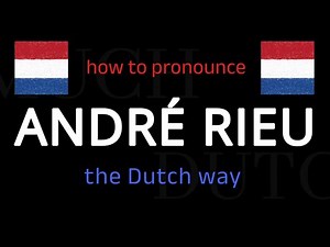 How to say ANDRÉ RIEU in Dutch. Follow this short tutorial.