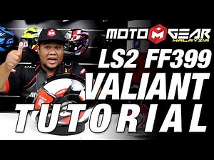 LS2 VALIANT FF399 | FLIP UP | MODULAR | HELMET REVIEW | TUTORIAL TUKAR VISOR DAN PADDING/LINING