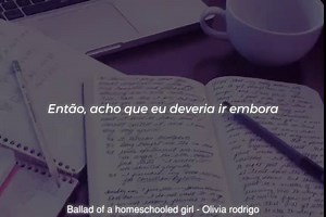 The Ballad of a Homeschooled Girl by Olivia Rodrigo