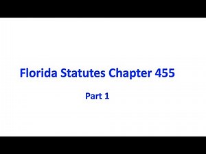 Florida Statutes Chapter 455 part 1