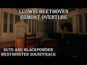 Guts & Blackpowder Soundtrack #1 | Ludwig Beethoven – Egmont Overture (Westminster) | Objective
