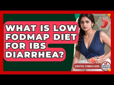 What Is Low FODMAP Diet For IBS Diarrhea? - Sensitive Stomach Guide