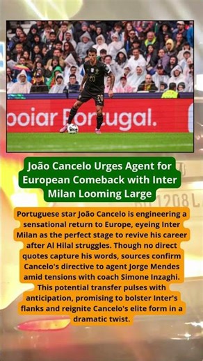 João Cancelo Urges Agent for European Comeback with Inter Milan Looming Large