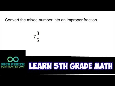 Learn 5th Grade Math - Convert a Mixed Number into an Improper Fraction (7 3/5)