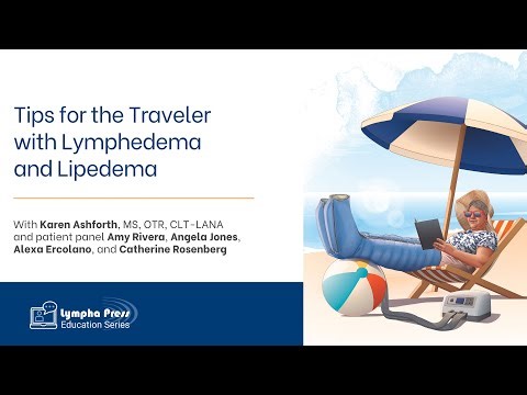 Tips for the Traveler with Lymphedema and Lipedema — Karen Ashforth and Patient Panel
