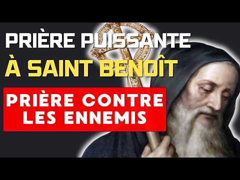 Prière à SAINT BENOIT contre les ENNEMIS VISIBLES ou INVISIBLES ✨PUISSANTE Prière de PROTECTION