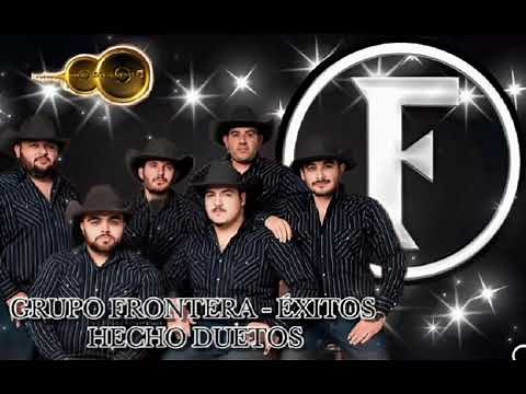 GRUPO FRONTERA ÉXITOS HECHO DUETOS 2023 ..