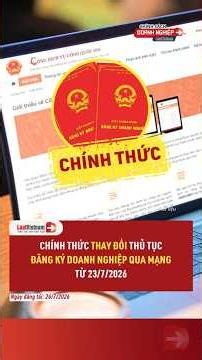 Chính thức thay đổi thủ tục đăng ký doanh nghiệp qua mạng từ 23/7/2026 #shorts | LuatVietnam.vn