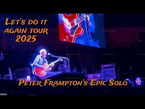 Peter Frampton 🎸 “All I Want to Be (Is By Your Side)” | Extended Guitar Solo | Mohegan Sun 2025 LIVE