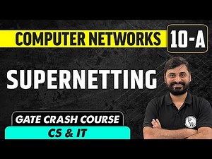 Computer Networks 10 | Supernetting | CS & IT | GATE Crash Course