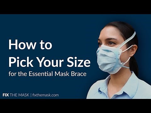 How to pick your Essential Mask Brace size