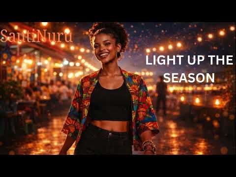 LIGHT UP THE SEASON (FURAHI! Swahili Dance Song) | Afro-Pop New Year Vibes
